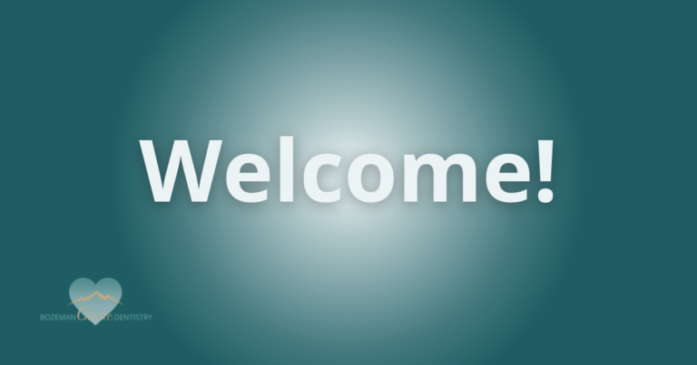 Welcome to Bozeman Gentle Dentistry